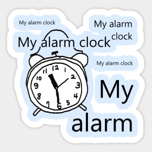 My alarm clock Sticker